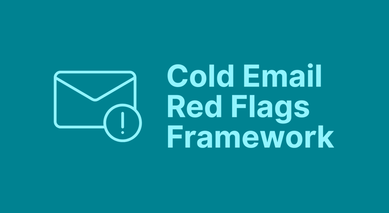 17 Cold Email Red Flags that kill Replies (And how to fix them in 5 minutes or less)