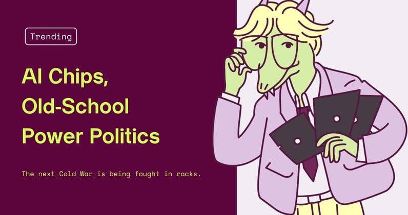 AI Chips, Old-School Power Politics
