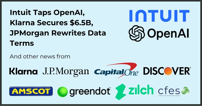 Intuit Taps OpenAI, Klarna Secures $6.5B, JPMorgan Rewrites Data Terms