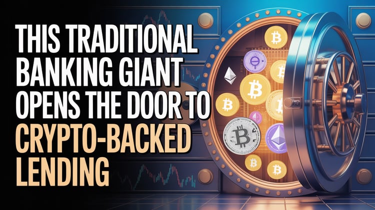 This Traditional Banking Giant Opens the Door to Crypto-Backed Lending