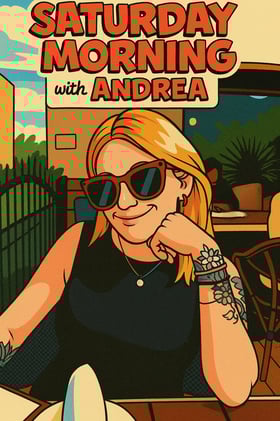 Saturday Morning with Andrea (OPEN) Meeting 10:30am (Atlantic) 