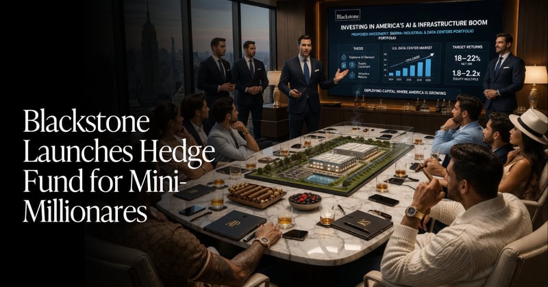 🍋 Blackstone Going After Mini-Millionaires