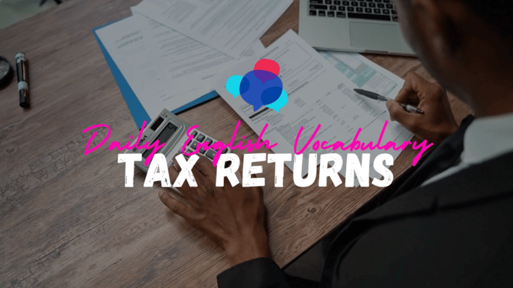 03 | Tax Returns (Watch The Video)