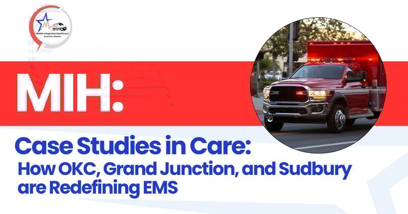 Case Studies in Care: How OKC, Grand Junction, and Sudbury are Redefining EMS