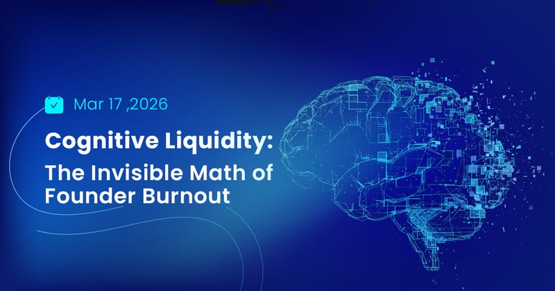 Cognitive Liquidity: The Invisible Math of Founder Burnout