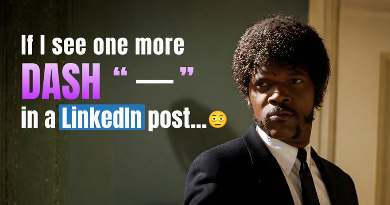 LinkedIn’s Obsession With “—” Is Getting Out of Control