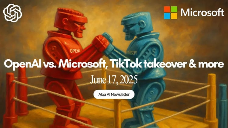 OpenAI vs. Microsoft, TikTok takeover & more (June 17, 2025)