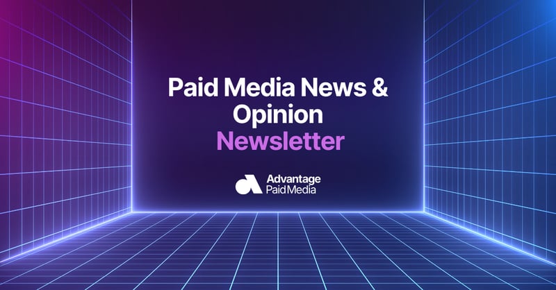 Paid Media News & Opinion #152