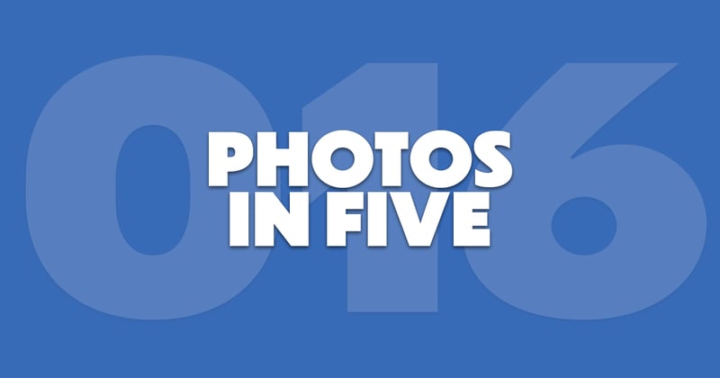 Photos In Five // Newsletter 016