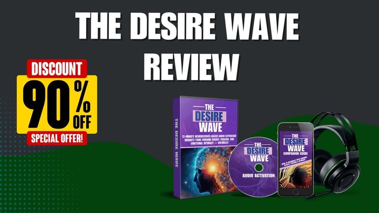 🌟 How The Desire Wave Works: 12-Minute Sessions to Activate Desire Naturally (2025 Updated)