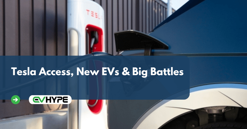 Tesla Access, New EVs & Big Battles