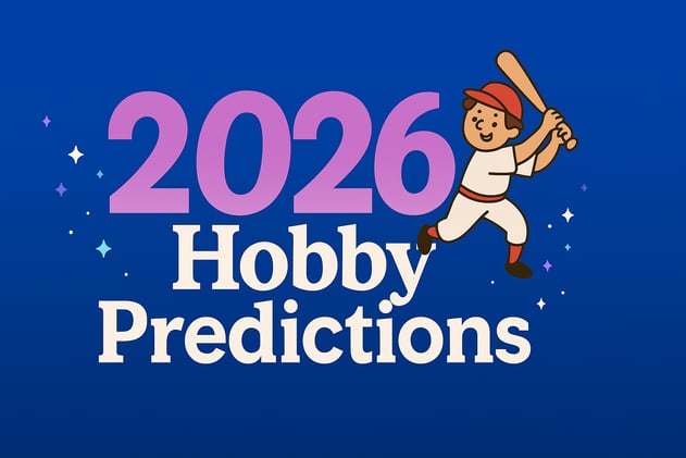2026 Hobby Predictions: The Long-Awaited Part 2