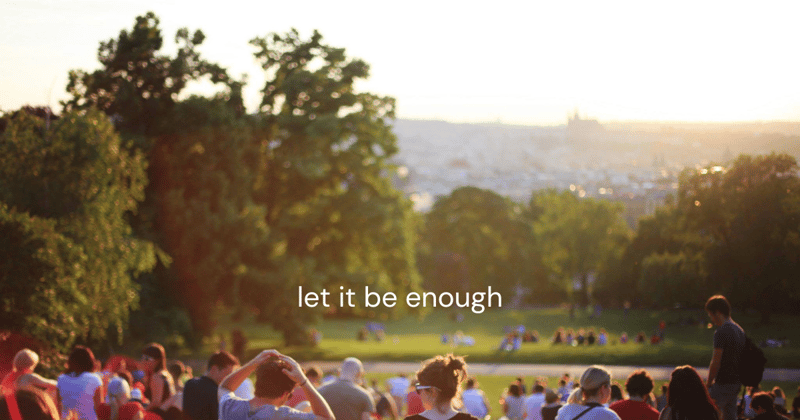 🪷 When enough, is enough