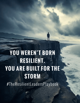 Built for the Storm: The Playbook for Unbreakable Resilience