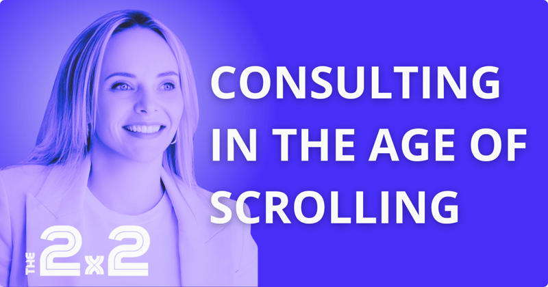 Consulting in the Age of Scrolling