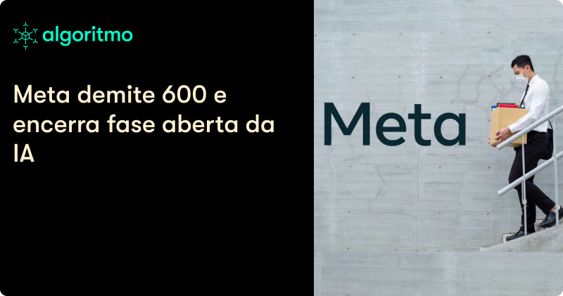 Meta demite 600 e encerra fase aberta da IA