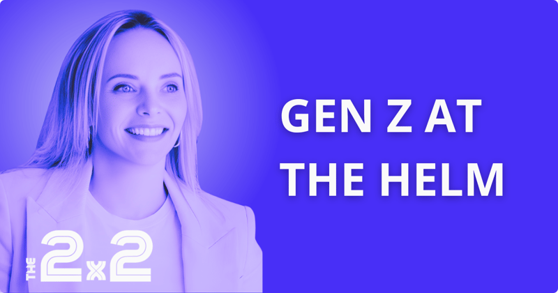 Gen Z at the Helm