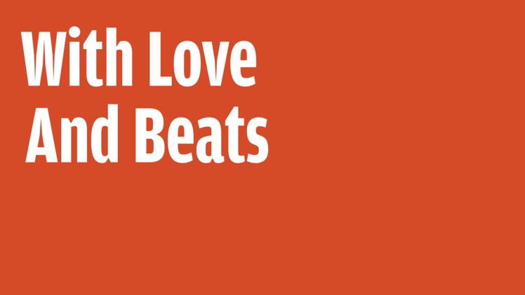 With Love and Beats 🎵