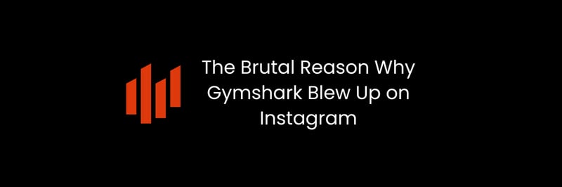 The Brutal Reason Why Gymshark Blew Up on Instagram