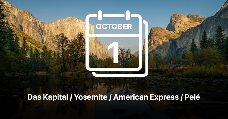 Das Kapital / Yosemite / American Express / Pelé