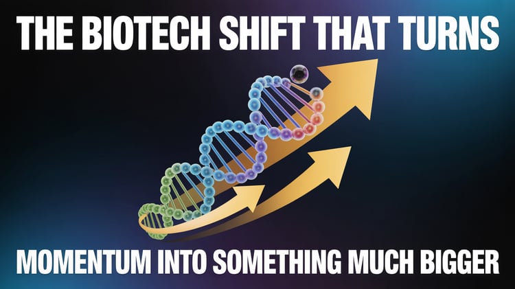 The Biotech Shift That Turns Momentum Into Something Much Bigger