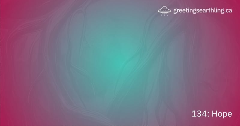 Transmission 134: Hope