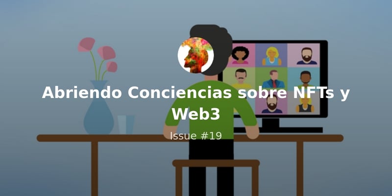 La importancia de la confianza en las comunidades virtuales de Web3 - Issue #19