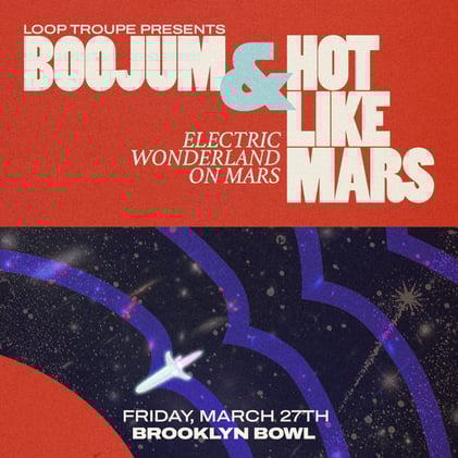 Boojum & Hot Like Mars team up for Electric Wonderland on Mars at Brooklyn Bowl on FRI, MAR 27!
