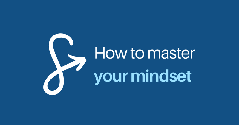 How to master your mindset
