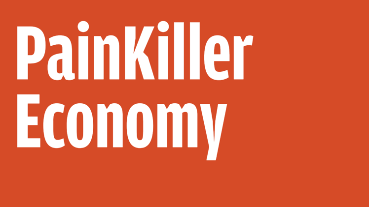 The Painkiller Economy