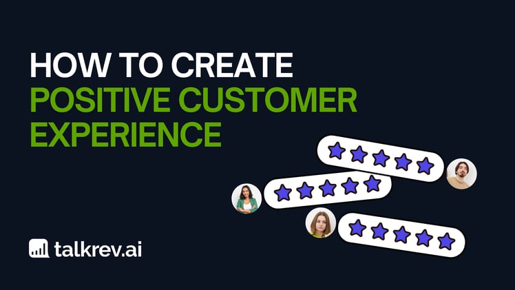 How to Create Positive Customer Experiences For Your Business