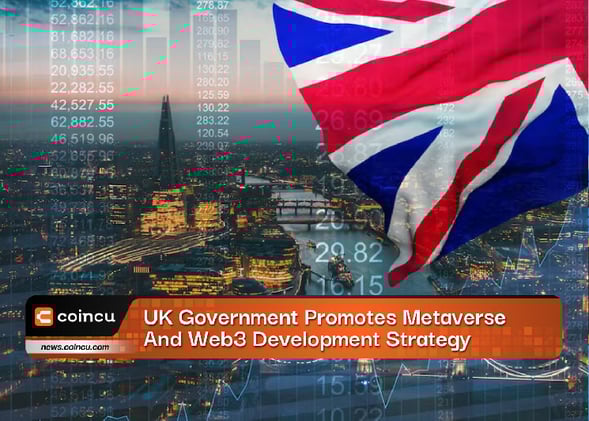 “UK Government Unveils Exciting Strategy for Metaverse and Web3 Development: Future Is Here!”