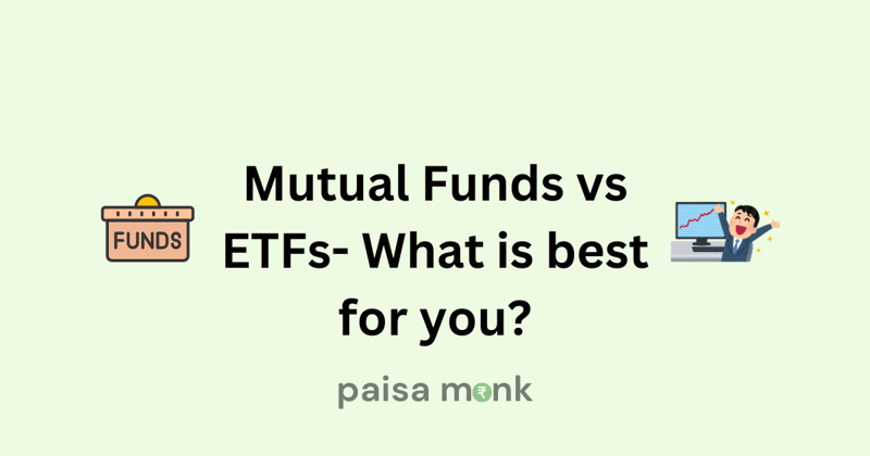 Mutual Funds vs ETFs- What is best for you?