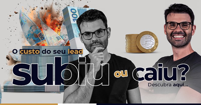 O custo do seu lead subiu ou caiu? 