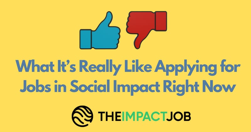 State of Hiring: What It's Really Like Applying for a Social Impact Job Right Now