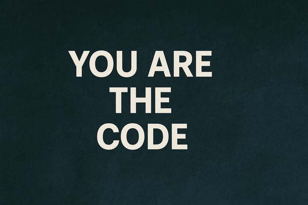 You Are the Code
