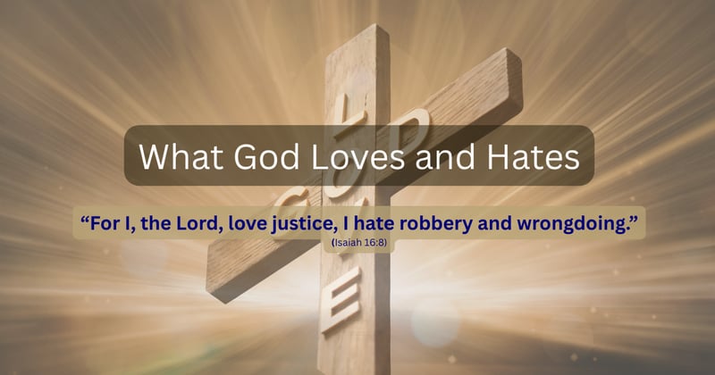 What God Loves and Hates