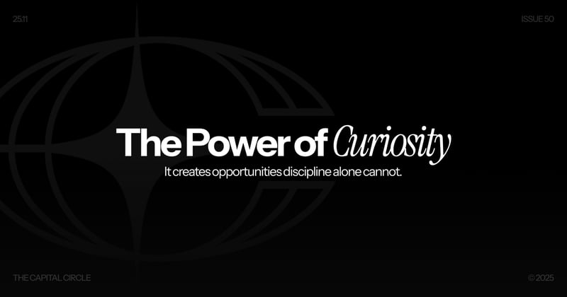 Curiosity Will Make You Richer Than Discipline