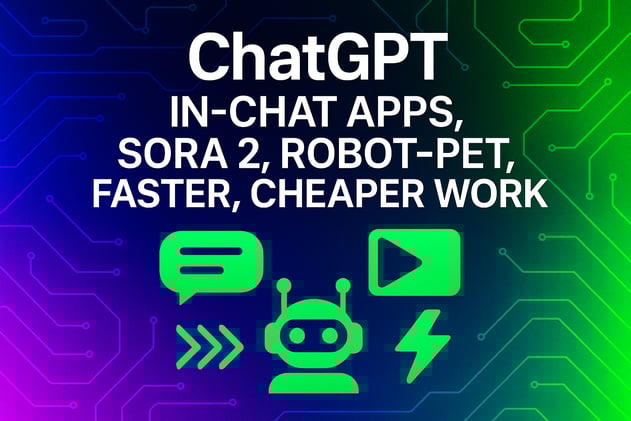 ChatGPT in-chat apps, Sora 2, robot-pet, AI matches experts on half of tasks