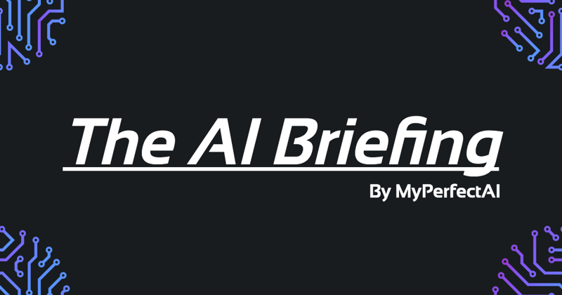 The AI Briefing