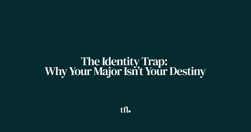 The Identity Trap: Why Your Major Isn’t Your Destiny
