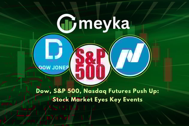 Dow, S&P 500, Nasdaq Futures Push Up: Stock Market Eyes Key Events