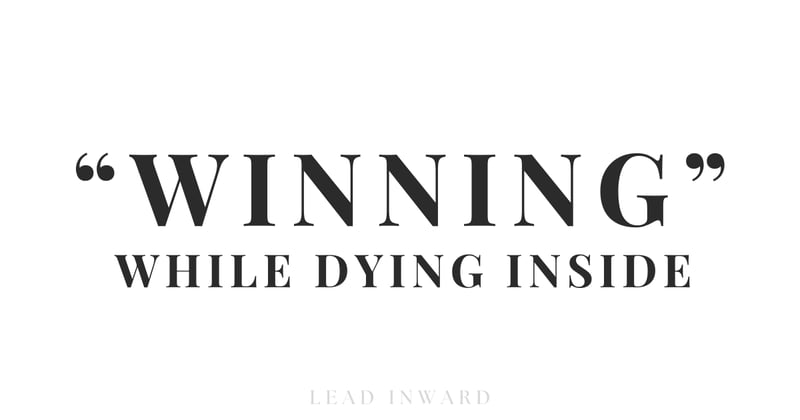 "Winning" While Dying Inside 