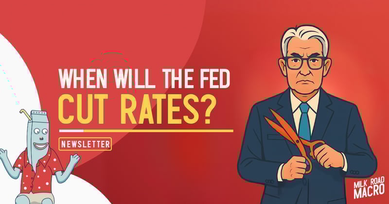 🥛 When will the Fed cut rates? ✂️