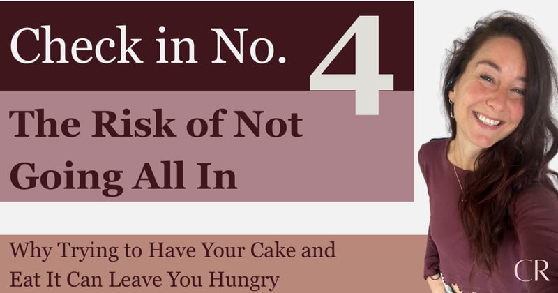 Check in 4 | The Risk of Not Going All In