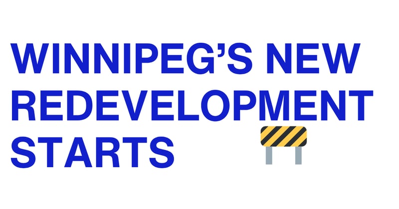Winnipeg’s New Redevelopment Starts