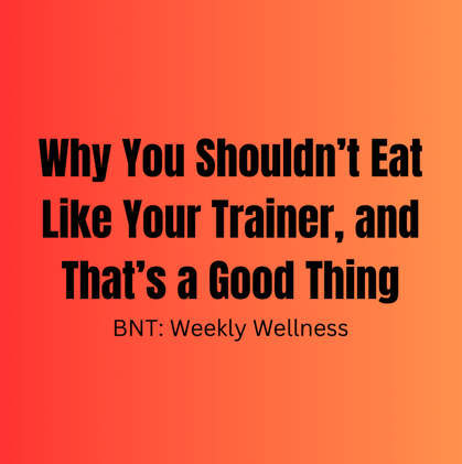 BNT: Weekly Wellness #004