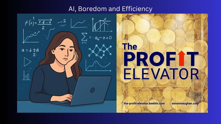 AI, Boredom and Business Efficiency