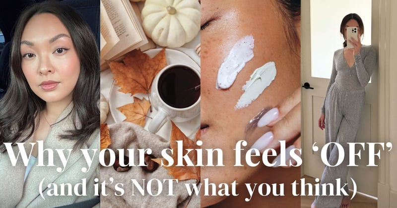 Why your skin feels “off” lately 😮‍💨