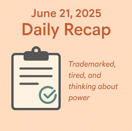 June 21, 2025 - Daily Recap